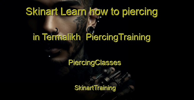 Skinart Learn how to piercing in Termalikh | PiercingTraining | PiercingClasses | SkinartTraining-Lebanon