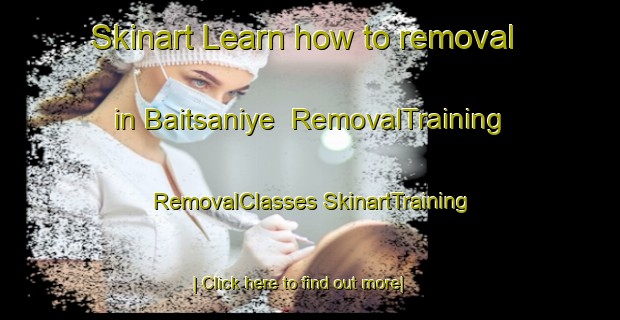 Skinart Learn how to removal in Baitsaniye | #RemovalTraining #RemovalClasses #SkinartTraining-Lebanon