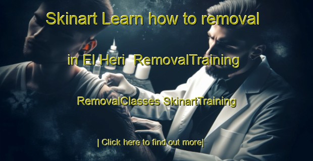 Skinart Learn how to removal in El Heri | #RemovalTraining #RemovalClasses #SkinartTraining-Lebanon