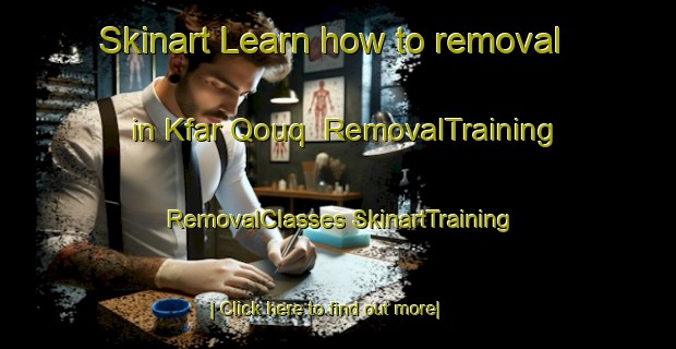 Skinart Learn how to removal in Kfar Qouq | #RemovalTraining #RemovalClasses #SkinartTraining-Lebanon