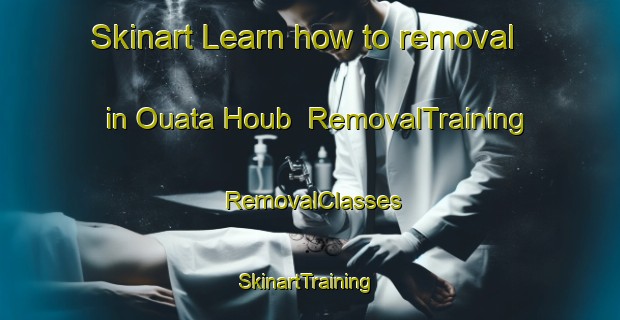 Skinart Learn how to removal in Ouata Houb | RemovalTraining | RemovalClasses | SkinartTraining-Lebanon