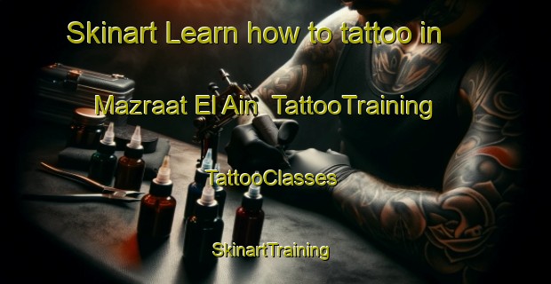 Skinart Learn how to tattoo in Mazraat El Ain | TattooTraining | TattooClasses | SkinartTraining-Lebanon