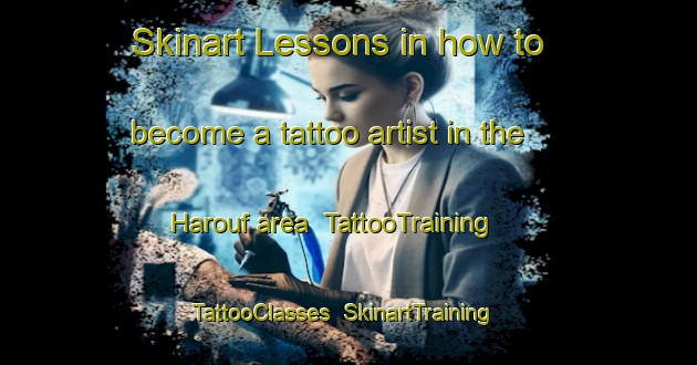 Skinart Lessons in how to become a tattoo artist in the Harouf area | TattooTraining | TattooClasses | SkinartTraining-Lebanon