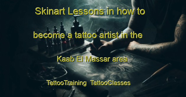 Skinart Lessons in how to become a tattoo artist in the Kaab El Massar area | TattooTraining | TattooClasses | SkinartTraining-Lebanon