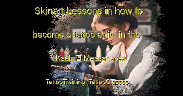 Skinart Lessons in how to become a tattoo artist in the Kaab El Massar area | TattooTraining | TattooClasses | SkinartTraining-Lebanon
