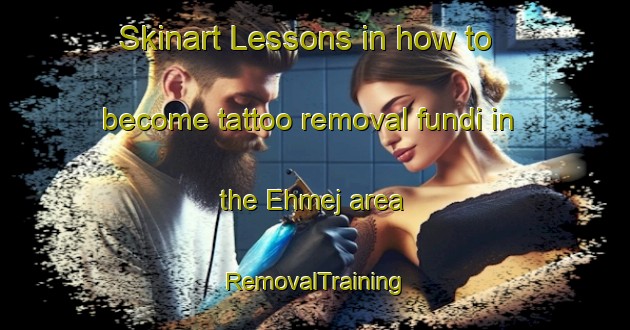 Skinart Lessons in how to become tattoo removal fundi in the Ehmej area | RemovalTraining | RemovalClasses | SkinartTraining-Lebanon