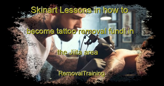 Skinart Lessons in how to become tattoo removal fundi in the Jiita area | RemovalTraining | RemovalClasses | SkinartTraining-Lebanon