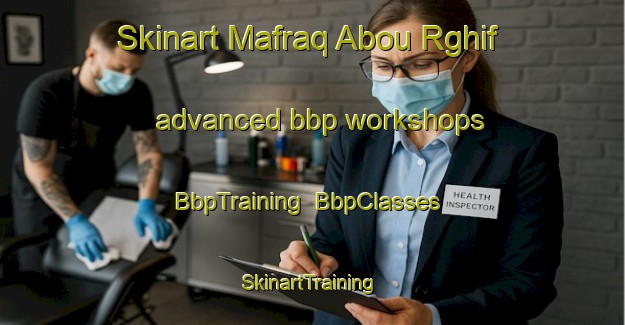 Skinart Mafraq Abou Rghif advanced bbp workshops | BbpTraining | BbpClasses | SkinartTraining-Lebanon