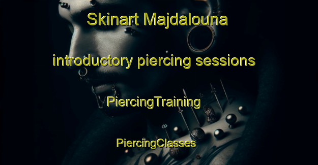 Skinart Majdalouna introductory piercing sessions | PiercingTraining | PiercingClasses | SkinartTraining-Lebanon