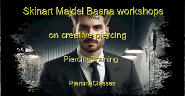 Skinart Majdel Baana workshops on creative piercing | #PiercingTraining #PiercingClasses #SkinartTraining-Lebanon