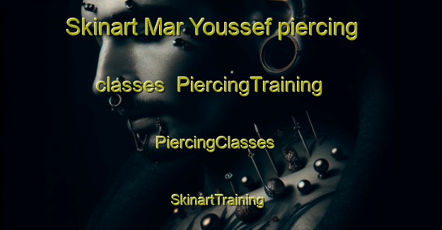 Skinart Mar Youssef piercing classes | PiercingTraining | PiercingClasses | SkinartTraining-Lebanon