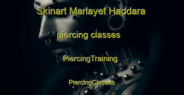 Skinart Marlayet Haddara piercing classes | #PiercingTraining #PiercingClasses #SkinartTraining-Lebanon