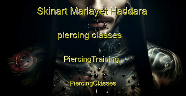 Skinart Marlayet Haddara piercing classes | #PiercingTraining #PiercingClasses #SkinartTraining-Lebanon