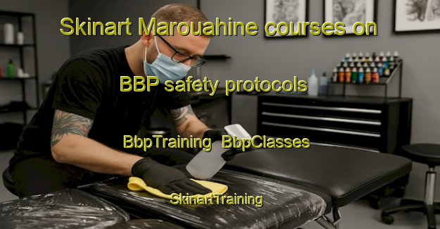 Skinart Marouahine courses on BBP safety protocols | BbpTraining | BbpClasses | SkinartTraining-Lebanon