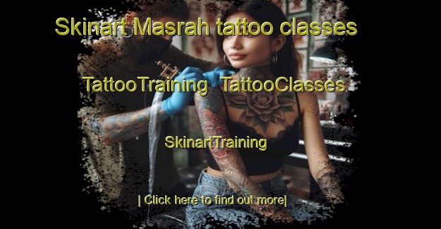 Skinart Masrah tattoo classes | TattooTraining | TattooClasses | SkinartTraining-Lebanon