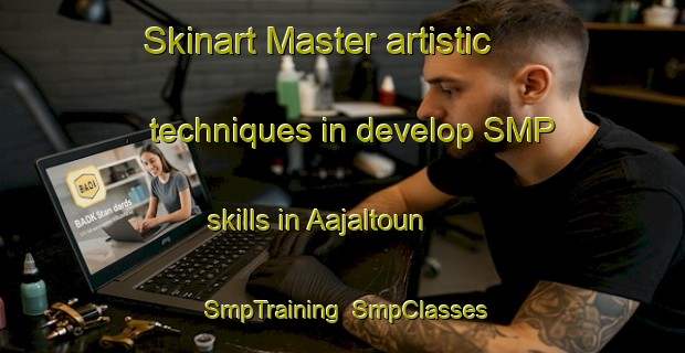 Skinart Master artistic techniques in develop SMP skills in Aajaltoun | SmpTraining | SmpClasses | SkinartTraining-Lebanon