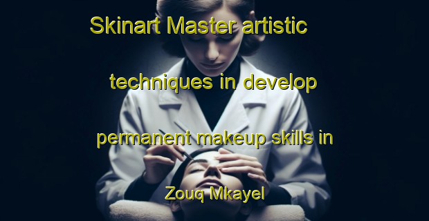 Skinart Master artistic techniques in develop permanent makeup skills in Zouq Mkayel | PermanentmakeupTraining | PermanentmakeupClasses | SkinartTraining-Lebanon