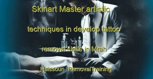 Skinart Master artistic techniques in develop tattoo removal skills in Mrah Haissoun | RemovalTraining | RemovalClasses | SkinartTraining-Lebanon