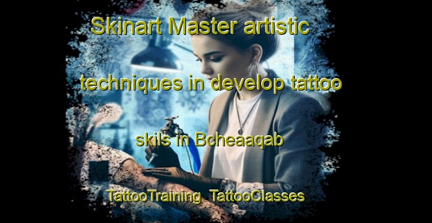 Skinart Master artistic techniques in develop tattoo skils in Bcheaaqab | TattooTraining | TattooClasses | SkinartTraining-Lebanon