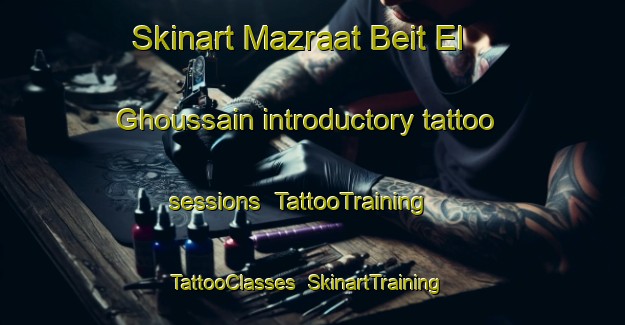 Skinart Mazraat Beit El Ghoussain introductory tattoo sessions | TattooTraining | TattooClasses | SkinartTraining-Lebanon