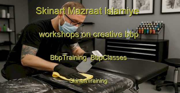 Skinart Mazraat Islamiye workshops on creative bbp | BbpTraining | BbpClasses | SkinartTraining-Lebanon