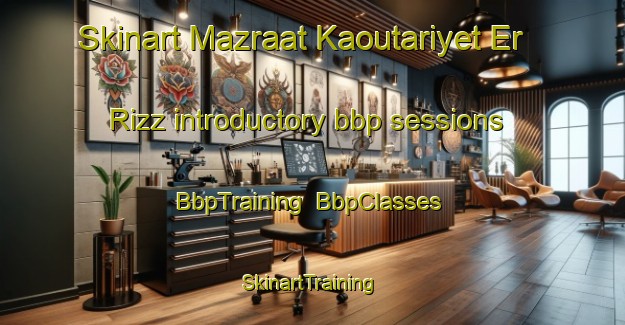 Skinart Mazraat Kaoutariyet Er Rizz introductory bbp sessions | BbpTraining | BbpClasses | SkinartTraining-Lebanon