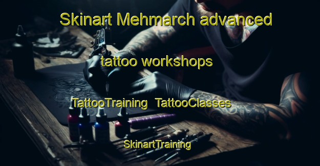 Skinart Mehmarch advanced tattoo workshops | TattooTraining | TattooClasses | SkinartTraining-Lebanon