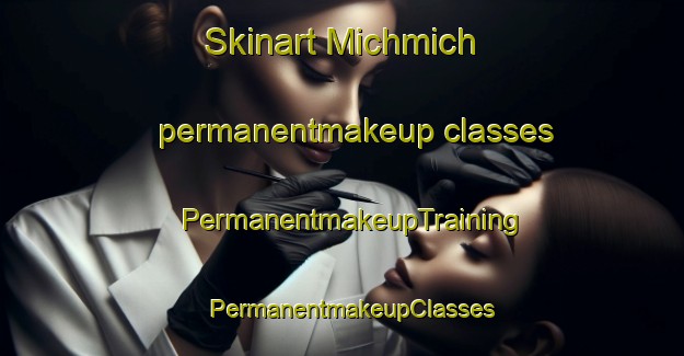 Skinart Michmich permanentmakeup classes | PermanentmakeupTraining | PermanentmakeupClasses | SkinartTraining-Lebanon