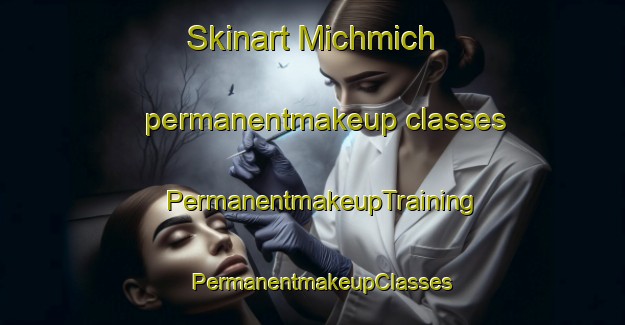 Skinart Michmich permanentmakeup classes | PermanentmakeupTraining | PermanentmakeupClasses | SkinartTraining-Lebanon