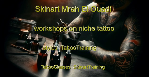 Skinart Mrah El Ouadi workshops on niche tattoo styles | TattooTraining | TattooClasses | SkinartTraining-Lebanon