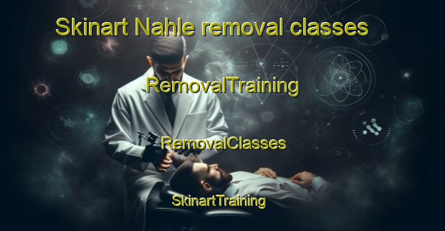 Skinart Nahle removal classes | RemovalTraining | RemovalClasses | SkinartTraining-Lebanon