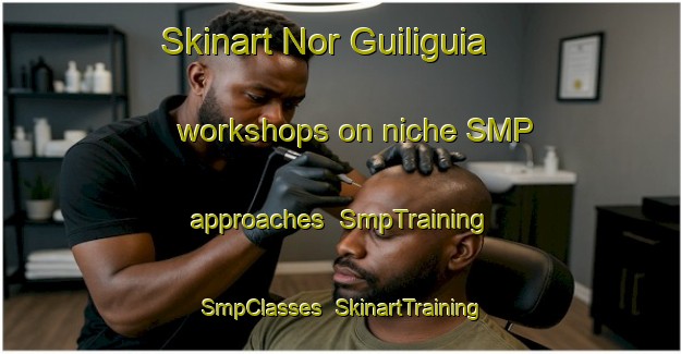 Skinart Nor Guiliguia workshops on niche SMP approaches | SmpTraining | SmpClasses | SkinartTraining-Lebanon