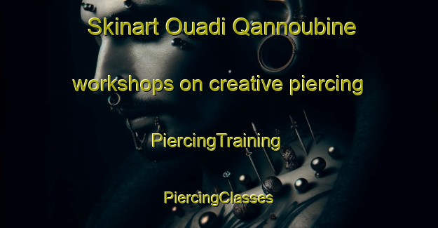 Skinart Ouadi Qannoubine workshops on creative piercing | #PiercingTraining #PiercingClasses #SkinartTraining-Lebanon