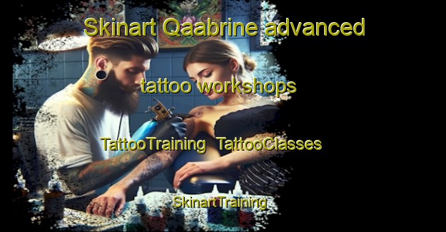 Skinart Qaabrine advanced tattoo workshops | TattooTraining | TattooClasses | SkinartTraining-Lebanon