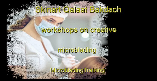 Skinart Qalaat Bakdach workshops on creative microblading | #MicrobladingTraining #MicrobladingClasses #SkinartTraining-Lebanon