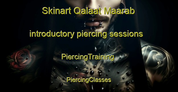 Skinart Qalaat Maarab introductory piercing sessions | #PiercingTraining #PiercingClasses #SkinartTraining-Lebanon