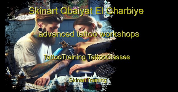 Skinart Qbaiyat El Gharbiye advanced tattoo workshops | #TattooTraining #TattooClasses #SkinartTraining-Lebanon