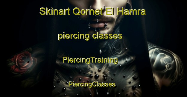 Skinart Qornet El Hamra piercing classes | PiercingTraining | PiercingClasses | SkinartTraining-Lebanon