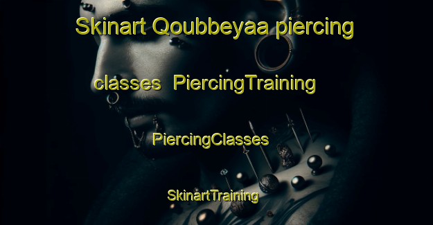 Skinart Qoubbeyaa piercing classes | PiercingTraining | PiercingClasses | SkinartTraining-Lebanon