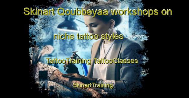 Skinart Qoubbeyaa workshops on niche tattoo styles | #TattooTraining #TattooClasses #SkinartTraining-Lebanon