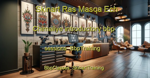 Skinart Ras Masqa Ech Chimaliye introductory bbp sessions | BbpTraining | BbpClasses | SkinartTraining-Lebanon