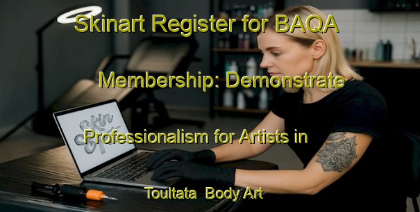 Skinart Register for BAQA Membership: Demonstrate Professionalism for Artists in Toultata | Body Art Qualification Authority | BAQA-Lebanon