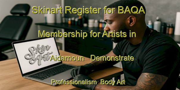 Skinart Register for BAQA Membership for Artists in Aidamoun - Demonstrate Professionalism | Body Art Qualification Authority | BAQA-Lebanon