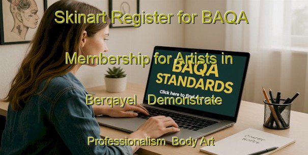 Skinart Register for BAQA Membership for Artists in Berqayel - Demonstrate Professionalism | Body Art Qualification Authority | BAQA-Lebanon