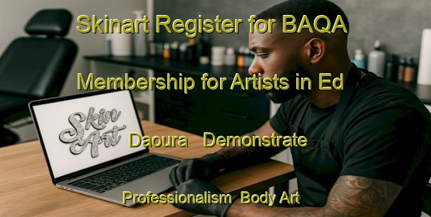 Skinart Register for BAQA Membership for Artists in Ed Daoura - Demonstrate Professionalism | Body Art Qualification Authority | BAQA-Lebanon