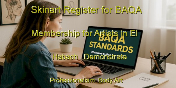 Skinart Register for BAQA Membership for Artists in El Habach - Demonstrate Professionalism | Body Art Qualification Authority | BAQA-Lebanon