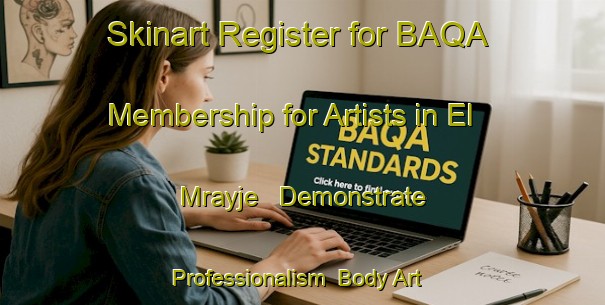 Skinart Register for BAQA Membership for Artists in El Mrayje - Demonstrate Professionalism | Body Art Qualification Authority | BAQA-Lebanon