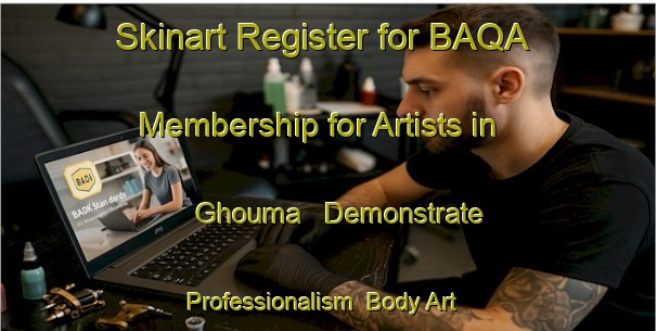 Skinart Register for BAQA Membership for Artists in Ghouma - Demonstrate Professionalism | Body Art Qualification Authority | BAQA-Lebanon