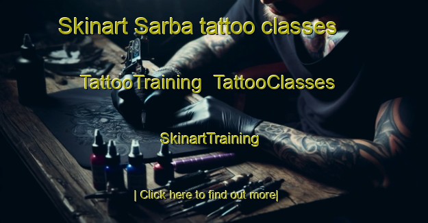 Skinart Sarba tattoo classes | TattooTraining | TattooClasses | SkinartTraining-Lebanon