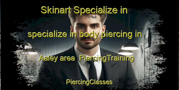 Skinart Specialize in specialize in body piercing in Aaley area | #PiercingTraining #PiercingClasses #SkinartTraining-Lebanon